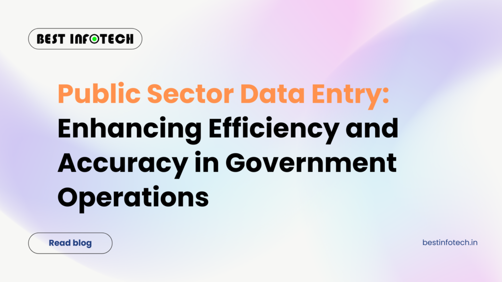 Public Sector Data Entry: Enhancing Efficiency and Accuracy in Government Operations