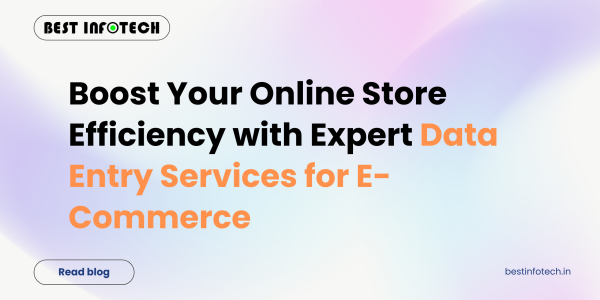 Boost Your Online Store Efficiency with Expert Data Entry Services for E-Commerce