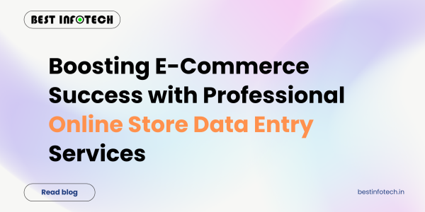 Boosting E-Commerce Success with Professional Online Store Data Entry Services