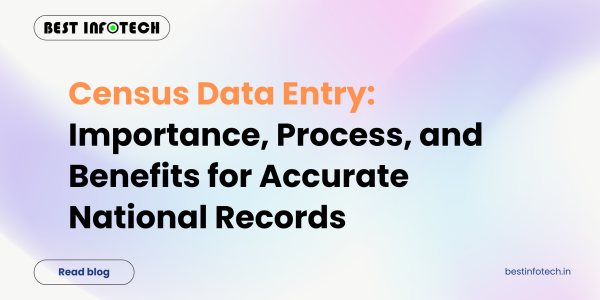 Census Data Entry: Importance, Process, and Benefits for Accurate National Records