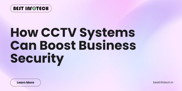 How CCTV Systems Can Boost Business Security