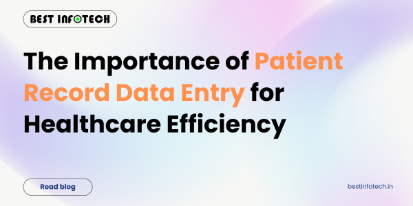 The Importance of Patient Record Data Entry for Healthcare Efficiency