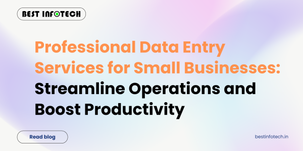 Professional Data Entry Services for Small Businesses: Streamline Operations and Boost Productivity